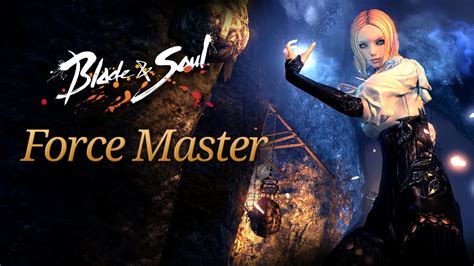 blade and soul force master.